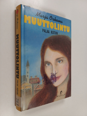 Marja Orkoma : Muuttolintu palaa kotiin