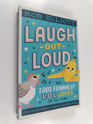 Rob Elliott : Laugh-out-loud : the 1,001 funniest LOL jok...