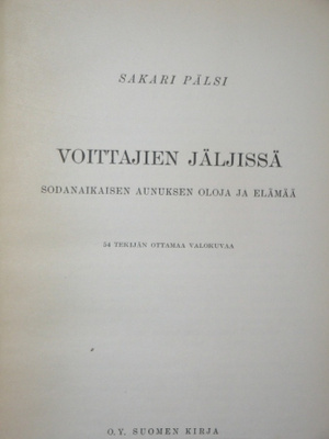 Sakari Pälsi : VOITTAJIEN JÄLJISSÄ Sodanaikaisen Aunuksen