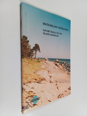 Matkarajad naissaarel : Nature on the island naissaar