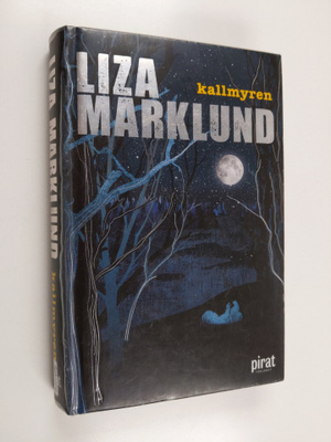 Liza Marklund : Kallmyren