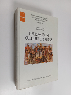 Daniel Fabre : L'Europe entre cultures et nations : actes...