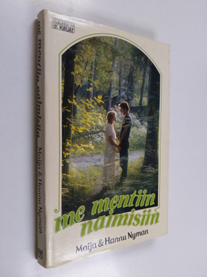 Maija ja Hannu Nyman : Me mentiin naimisiin