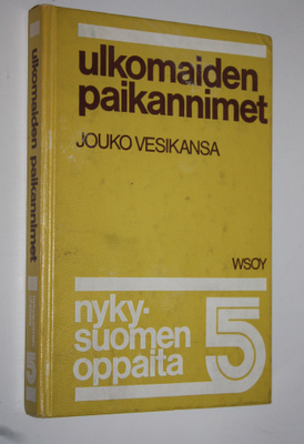 Jouko Vesikansa : Nykysuomen oppaita 5, Ulkomaiden paikan...