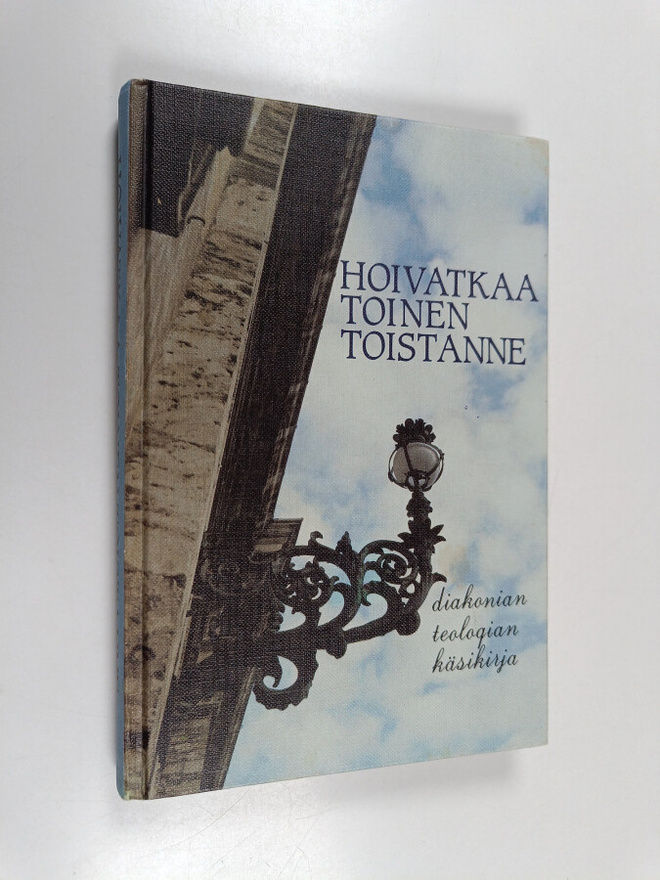 Kerttu (toim.) Inkala : Hoivatkaa toinen toistanne : diak...