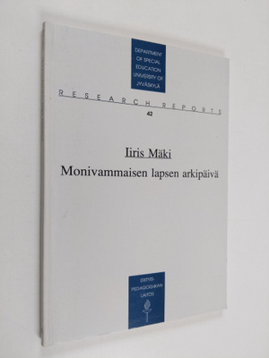 Iiris Mäki : Monivammaisen lapsen arkipäivä