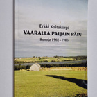 Erkki Koitakorpi : Vaaralla paljain päin : runoja 1962-1985 - pikkukuva 1