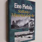 Eino Pietola : Sallasta Viipurinlahdelle - pikkukuva 1