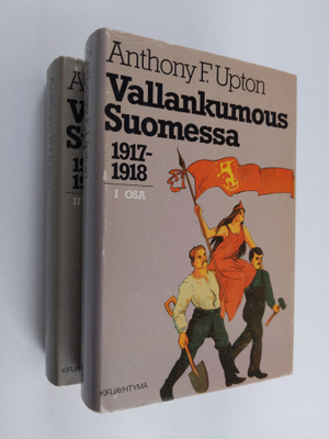 Anthony F. Upton : Vallankumous Suomessa 1917-1918 1-2