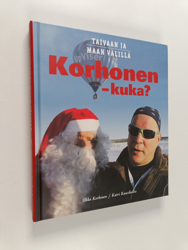 Ilkka Korhonen : Korhonen - kuka? : taivaan ja maan välil...