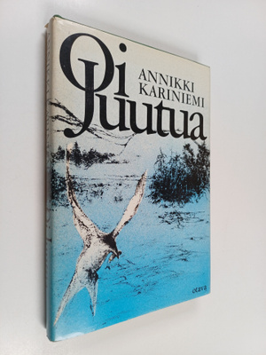Annikki Kariniemi : Oi Juutua