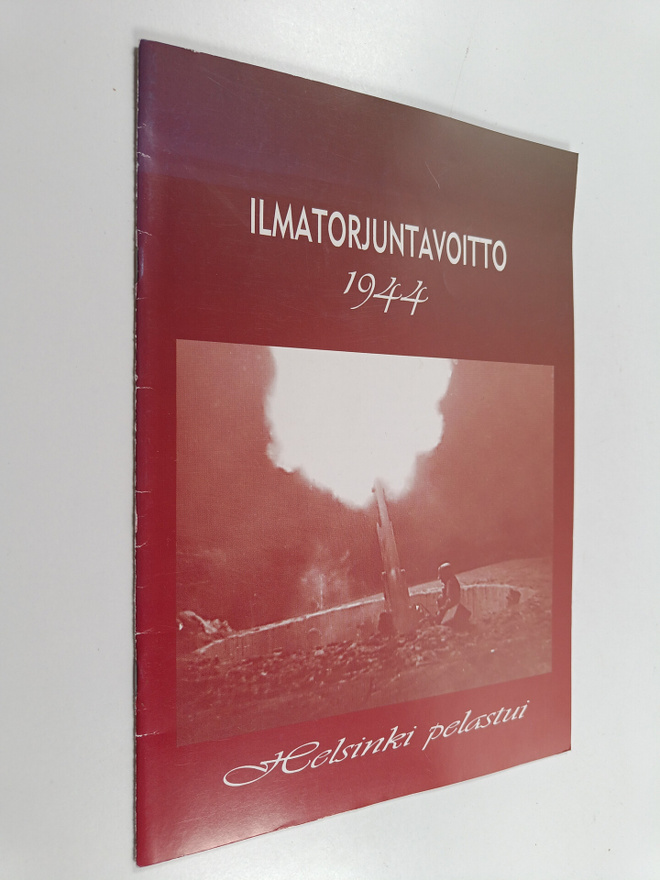Pertti Alanen : Ilmatorjuntavoitto 1944 : Helsinki pelastui