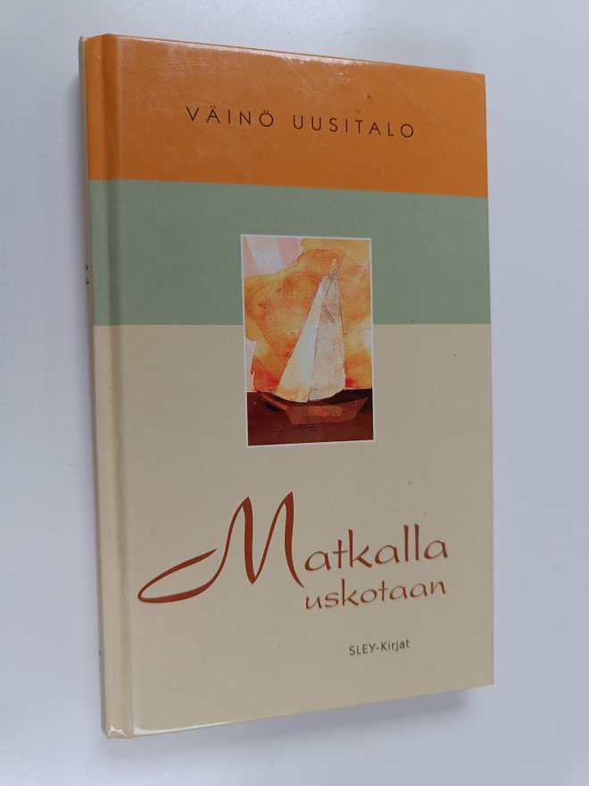 Väinö Uusitalo : Matkalla uskotaan