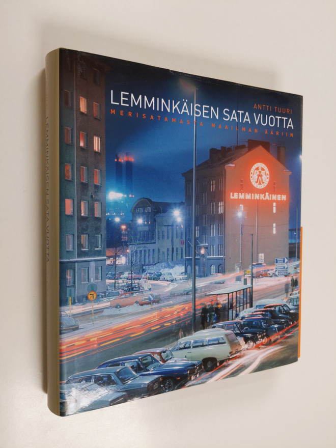 Antti Tuuri : Lemminkäisen sata vuotta : Merisatamasta ma...