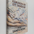 Peter Sandström : Kärleken är ett tamdjur - pikkukuva 1