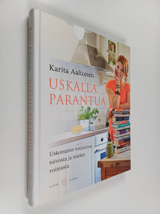 Karita Aaltonen : Uskalla parantua : uskomaton tositarina...