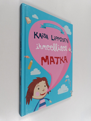 Samuli Valkama : Kaisa Lipposen ihmeellinen matka (signee...