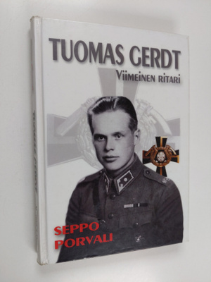 Seppo Porvali : Tuomas Gerdt : viimeinen ritari