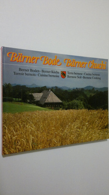 Bärner Bode - Bärner Chuchi = Berner Boden - Berner Kuche...