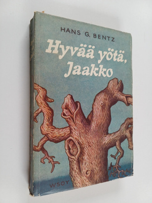 Hans G. Bentz : Hyvää yötä, Jaakko : romaani kadonneesta ...