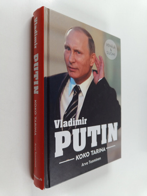 Arvo Tuominen : Vladimir Putin : koko tarina