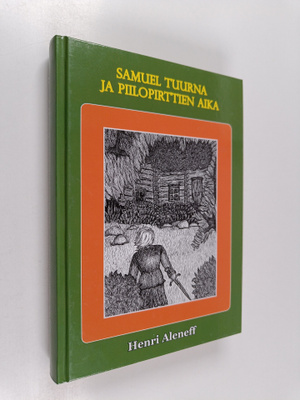 Henri Aleneff : Samuel Tuurna ja piilopirttien aika