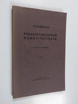 Artturi Ilmari Virtanen : Tutkimuksia pinabietinihapon ko...