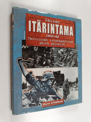 Steve Crawford : Saksan itärintama 1941-45 : tärkeimmät s...