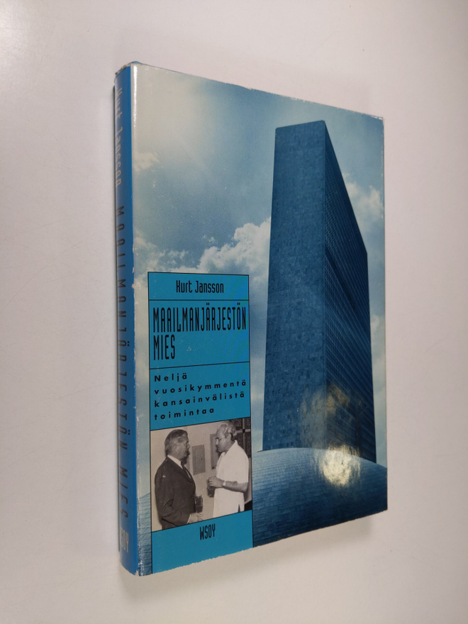 Kurt Jansson : Maailmanjärjestön mies : neljä vuosikymmen...
