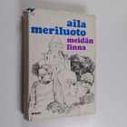 Aila Meriluoto : Meidän linna - pikkukuva 1