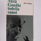 Unto Tähtinen : Mitä Gandhi todella sanoi - pikkukuva 1