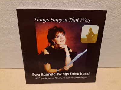 Ewa Kaarela:Things happen..-Swings Toivo Kärki CD