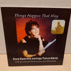 Ewa Kaarela:Things happen..-Swings Toivo Kärki CD - pikkukuva 1