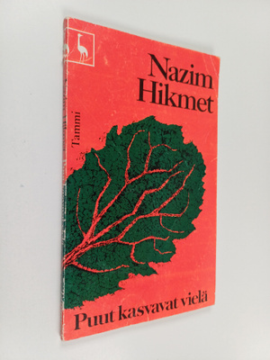 Nazim Hikmet : Puut kasvavat vielä : runoja
