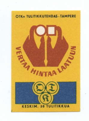 OTK:n Tulitikkutehdas VERTAA HINTAA LAATUUN.