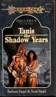 Barbara Siegel & Scott Siegel: Tanis the Shadow Years