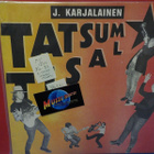 J. Karjalainen Ja Mustat Lasit - Tatsum Tisal M-/EX+ LP - pikkukuva 1