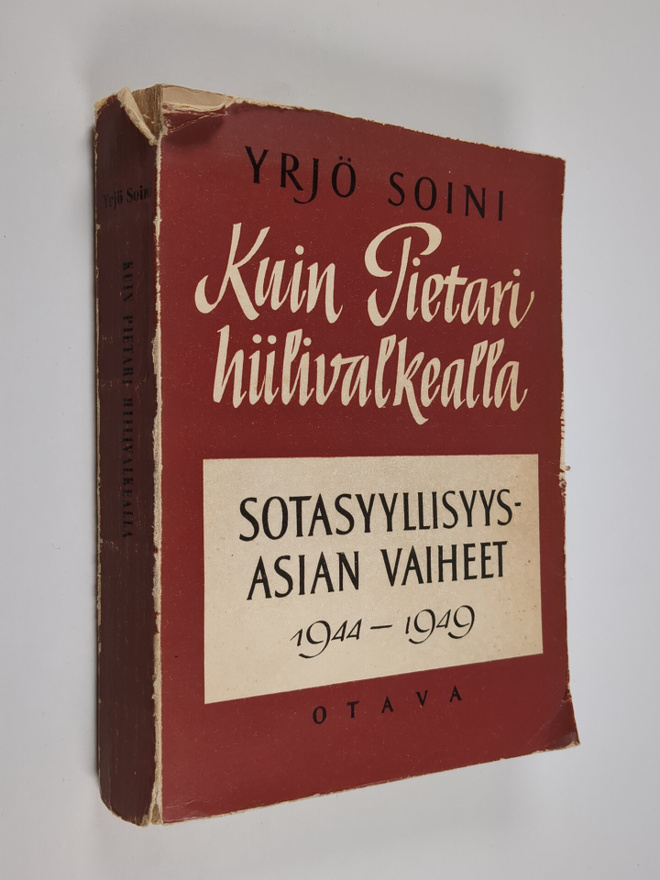 Yrjö Soini : Kuin Pietari hiilivalkealla : sotasyyllisyys...