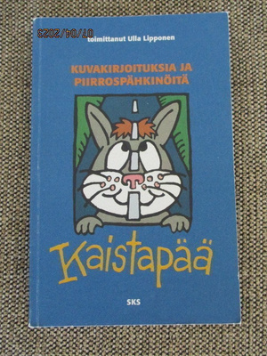KAISTAPÄÄ - KUVAKIRJOITUKSIA JA PIIRROSPÄHKINÖITÄ