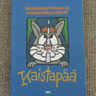 KAISTAPÄÄ - KUVAKIRJOITUKSIA JA PIIRROSPÄHKINÖITÄ - pikkukuva 1