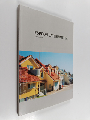 Kai Fogelholm : Espoon Säterinmetsä : tutkimus yhteenkytk...