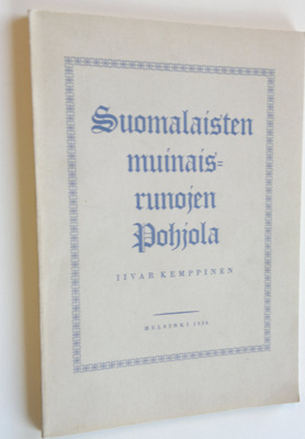 Iivar Kemppinen : Suomalaisten muinaisrunojen Pohjola