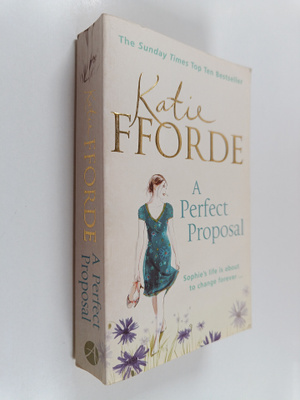 Katie Fforde : A Perfect Proposal