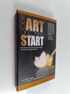 Guy Kawasaki : The art of the start : the time-tested, ba...