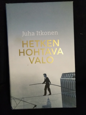 Juha Itkonen: Hetken hohtava valo