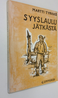 Martti Tyrkkö : Syyslaulu jätkästä : runoja