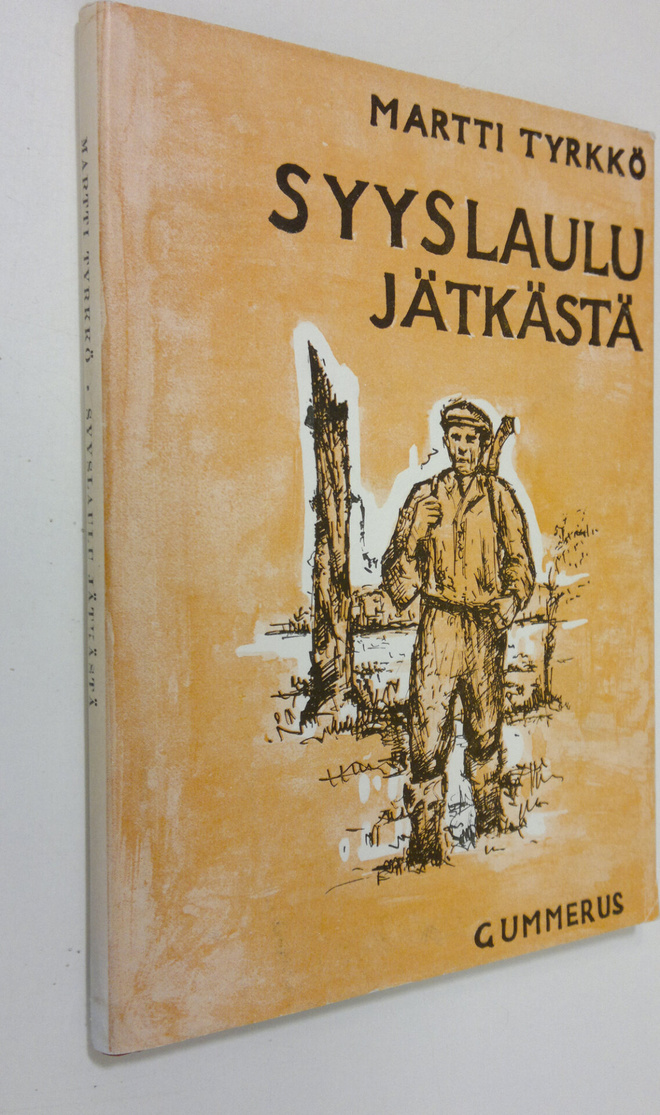Martti Tyrkkö : Syyslaulu jätkästä : runoja