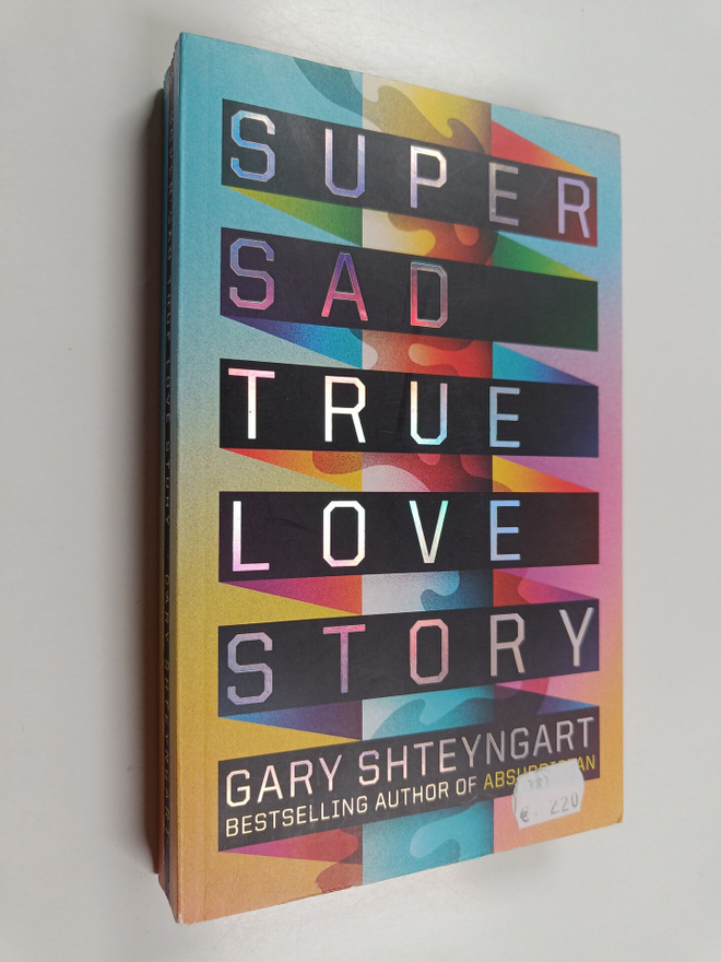 Gary Shteyngart : Super sad true love story