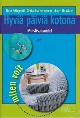 Timo Erkinjuntti: Hyviä päiviä kotona - muistisairaudet