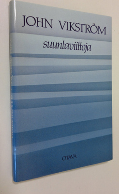 John Vikström : Suuntaviittoja : puheita, esitelmiä ja sa...
